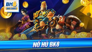 Nổ hũ bk8